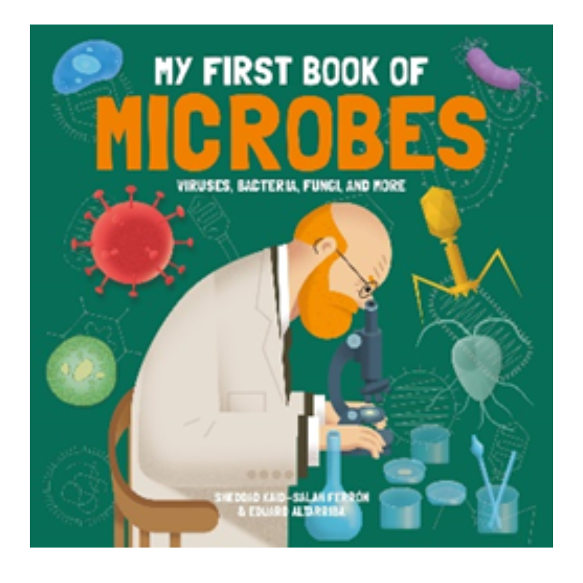 My First Book of Microbes: Viruses, Bacteria, Fungi and More
